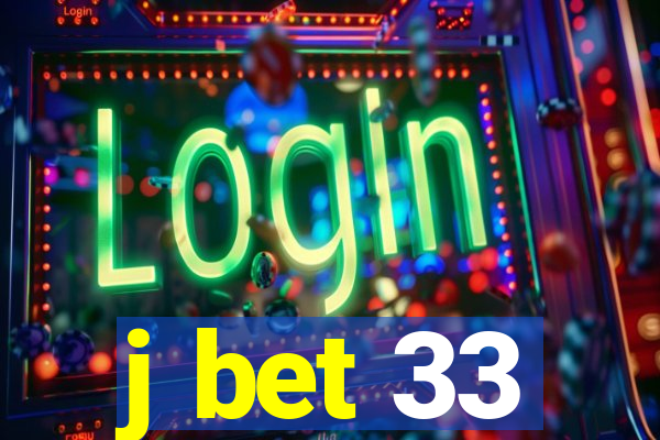 j bet 33